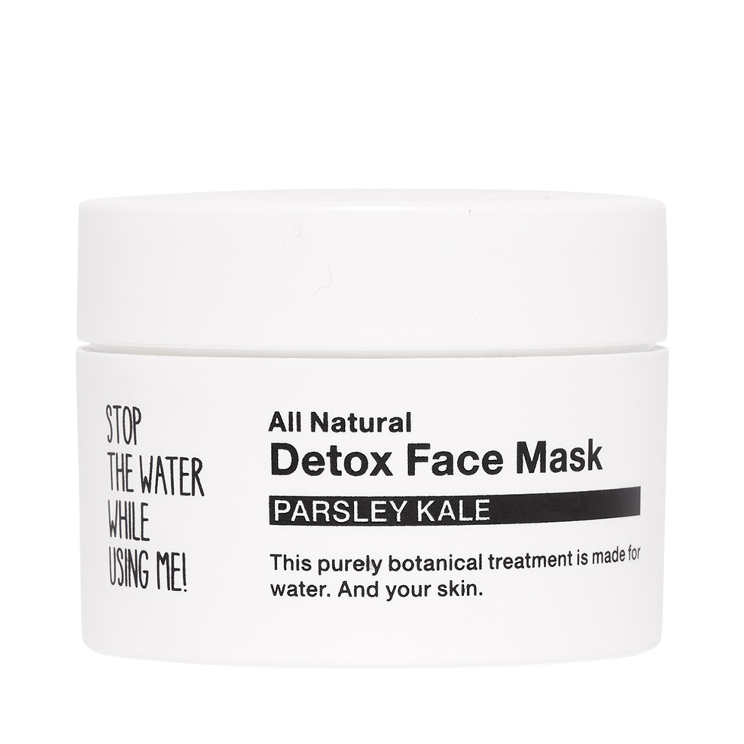Stop The Water While Using Me! - All Natural Parsley Kale Detox Face Mask - Gesichtsmaske